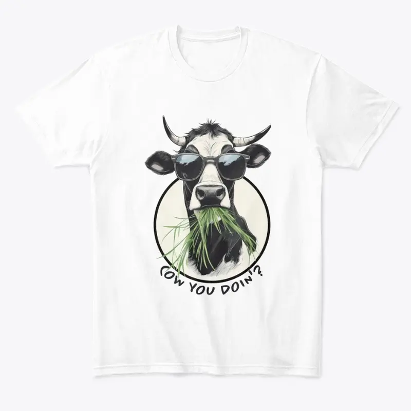 Cow you doin'? T-shirt